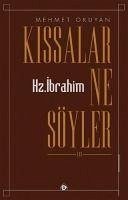 Kissalar Ne Söyler - Hz. Ibrahim - Okuyan, Mehmet; Kara, Mustafa