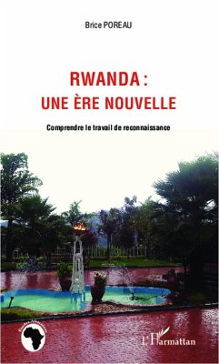 Rwanda : une ère nouvelle - Poreau, Brice