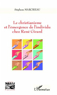 Christianisme et l'émergence de l'individu chez René Girard - Marcireau, Stéphane