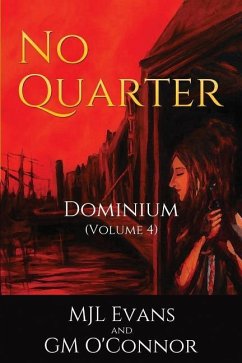 No Quarter: Dominium - Volume 4 - O'Connor, G. M.; Evans, M. Jl