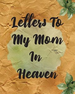 Letters To My Mom In Heaven - Larson, Patricia