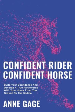 Confident Rider Confident Horse - Gage, Anne