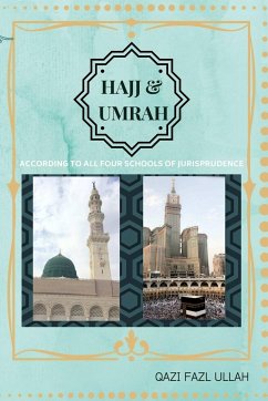 Hajj & Umrah According To All Four Schools Of Jurisprudence - Fazl Ullah, Qazi