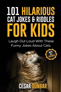 101 Hilarious Cat Jokes & Riddles For Kids - Dunbar, Cesar