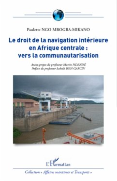 Le droit de la navigation intérieure en Afrique centrale : vers la communautarisation - Ngo Mbogba-Mikano, Paulette