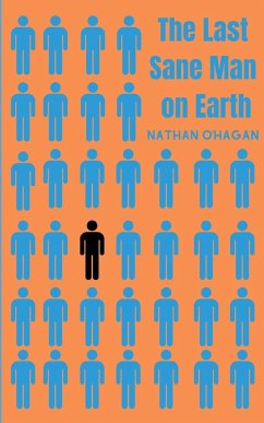 The Last Sane Man On Earth - O'Hagan, Nathan