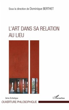 L'Art dans sa relation au lieu - Berthet, Dominique