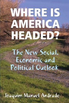 WHERE IS AMERICA HEADED? - Andrade, Joaquim Manuel