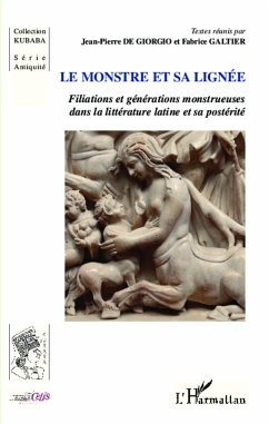 Le monstre et sa lignée - De Giorgio, Jean-Pierre; Galtier, Fabrice