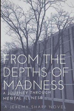 From the Depths of Madness: A Journey Through Mental Illness - Sharp, Jeremy