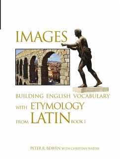 Images Building English Vocabulary with Etymology from Latin Book I - Beaven, Peter