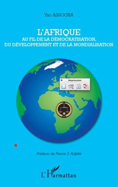 L'Afrique au fil de la démocratisation, du développement et de la mondialisation - Assogba, Yao