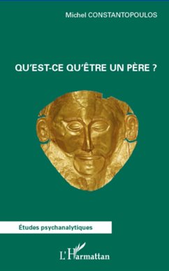 Qu'est-ce qu'être un père ? - Constantopoulos, Michel