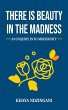 There is Beauty in the Madness (eBook,... - Bild 1