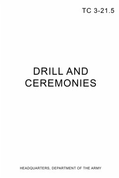 TC 3-21.5 Drill and Ceremonies - Department Of The Army, Headquarters