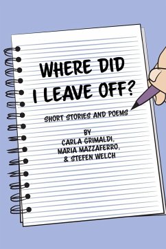 Where Did I Leave Off? - Welch, Stefen; Mazzaferro, Maria; Grimaldi, Carla