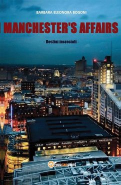 Manchester's affairs. Destini incrociati - Bogoni, Barbara Eleonora