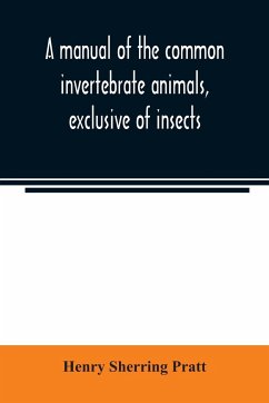 A manual of the common invertebrate animals, exclusive of insects - Sherring Pratt, Henry
