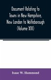 Document relating to Towns in New Hampshire, New London to Wolfeborough (Volume XIII)