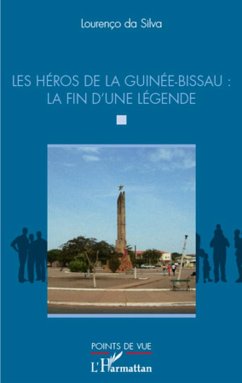 Les héros de la Guinée-Bissau : la fin d'une légende - Da Silva, Lourenço