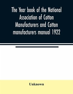 The Year book of the National Association of Cotton Manufacturers and Cotton manufacturers manual 1922 - Unknown