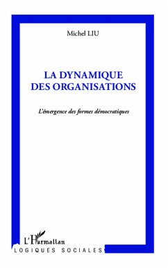 La dynamique des organisations - Liu, Michel