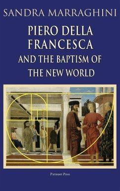 Piero della Francesca and the Baptism of the New World - Marraghini, Sandra