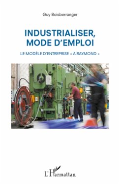 Industrialiser, mode d'emploi - Boisberranger, Guy