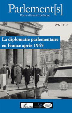 La diplomatie parlementaire en France après 1945 - Wenkel, Christian; Robin Hivert, Emilia