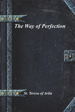 The Way of Perfection - Avila, St. Teresa Of