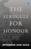 THE STRUGGLE FOR HONOUR