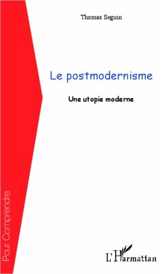 Le postmodernisme - Seguin, Thomas