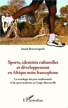 Sports, identités culturelles et développement en Afrique noire francophone - Bouzoungoula, Joseph