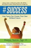 #Success: How Teens Can Create Their Own Brilliant Future