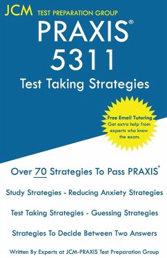PRAXIS 5311 Test Taking Strategies - Test Preparation Group, Jcm-Praxis