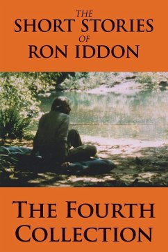 The Short Stories of Ron Iddon - The Fourth Collection - Iddon, Ron