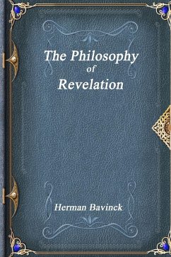 The Philosophy of Revelation - Bavinck, Herman