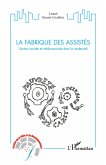 La fabrique des assistés