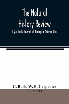 The natural history review; A Quarterly Journal of Biological Science 1861 - Bush, G.; B. Carpenter, W.