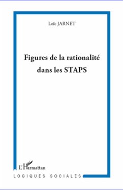Figures de la rationalité dans les STAPS - Jarnet, Loïc