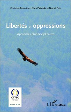 Libertés et oppressions - Benavides, Christine; Palmiste, Clara; Fejic, Nenad