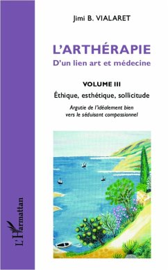 L'arthérapie d'un lien art et médecine (Volume 3) - Vialaret, Jimi B.