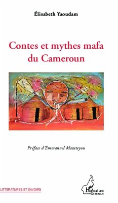 Contes et mythes mafa du Cameroun - Yaoudam, Elisabeth