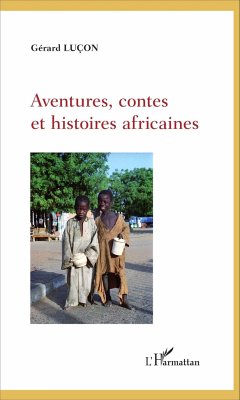 Aventures, contes et histoires africaines - Luçon, Gérard