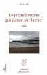 Le jeune homme qui danse sur la mer - Bild 1