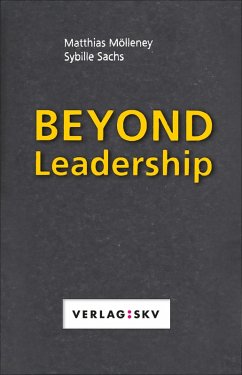Beyond Leadership (English Edition) (eBook, ePUB) - Mölleney, Matthias; Sachs, Sybille