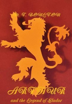 Arthur and the Legend of Elador Heraldic Edition - Boulton, M. T.