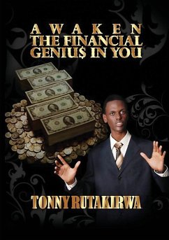 Awaken the financial genius in you - Rutakirwa, Tonny