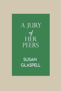 A Jury Of Her Peers by Susan Glaspell - Glaspell, Susan