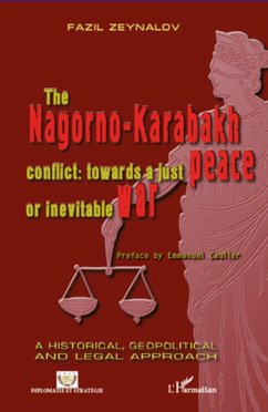 The Nagorno-Karabakh conflict : towards a just peace or inevitable war - Zeynalov, Fazil